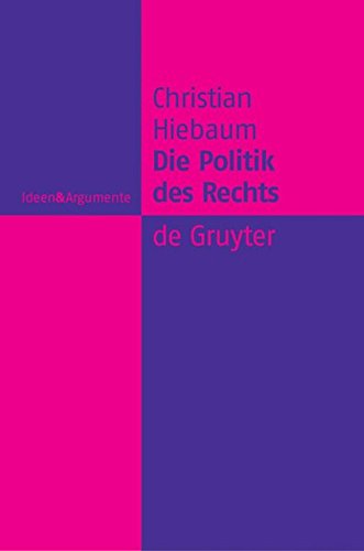 Die Politik des Rechts  Eine Analyse Juristischer Rationalitat [Hardcover]