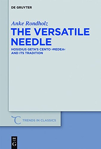 Versatile Needle  Hosidius Geta's Cento Medea and Its Tradition [Hardcover]