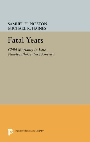 Fatal Years Child Mortality in Late Nineteenth-Century America [Paperback]