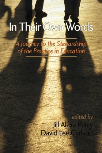 In Their On Words A Journey To The Steardship Of The Practice Of Education [Paperback]