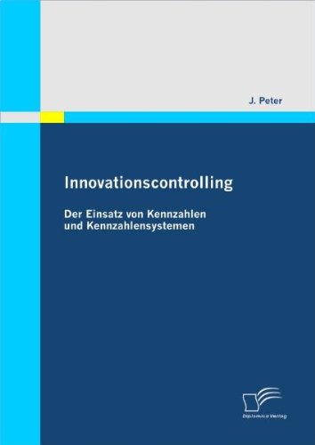 Innovationscontrolling  Der Einsatz Von Kennzahlen und Kennzahlensystemen [Paperback]