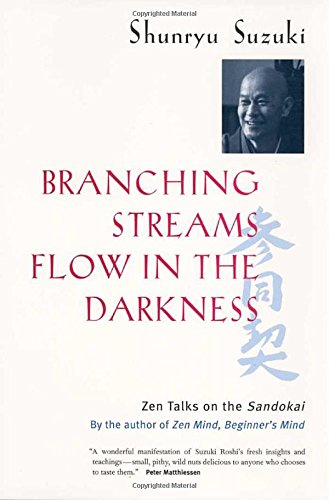 Branching Streams Flo in the Darkness Zen Talks on the Sandokai [Paperback]