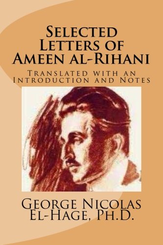 Selected Letters Of Ameen Al-Rihani (black And White Edition) [Paperback]