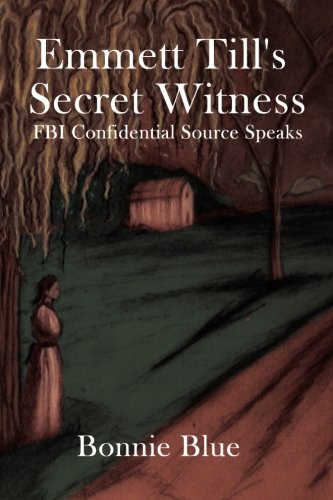 Emmett Till's Secret Witness: Fbi Confidential Source Speaks [Paperback]