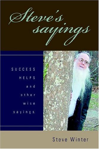 Steve's Sayings  SUCCESS HELPS and other wise Sayings [Hardcover]