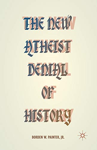 The Ne Atheist Denial of History [Paperback]