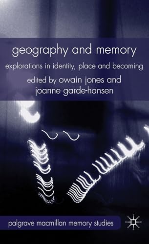 Geography and Memory Explorations in Identity, Place and Becoming [Hardcover]