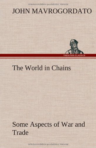 World in Chains Some Aspects of War and Trade [Hardcover]