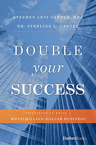 Double Your Success: Principles To Build A Multimillion-Dollar Business [Hardcover]