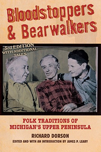 Bloodstoppers and Bearalkers Folk Traditions of Michigans Upper Peninsula [Paperback]