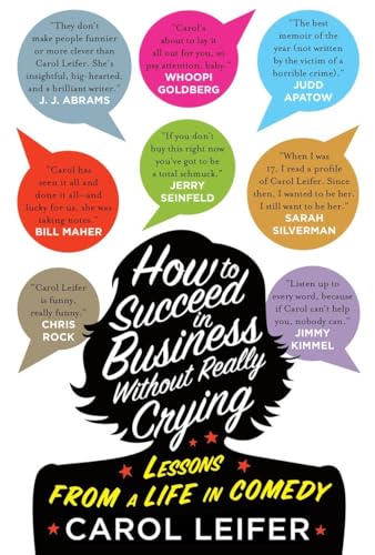 How to Succeed in Business Without Really Crying: Lessons From a Life in Comedy [Hardcover]