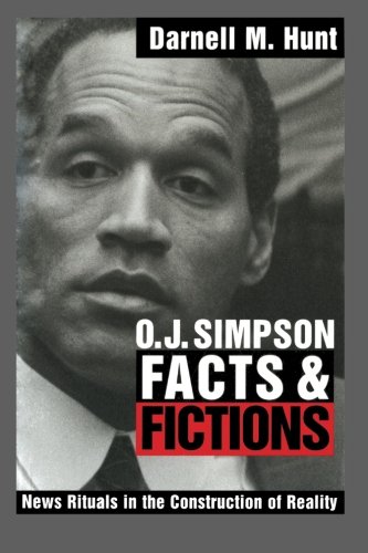 O. J. Simpson Facts and Fictions Nes Rituals in the Construction of Reality [Paperback]