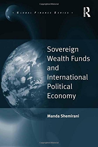 Sovereign Wealth Funds and International Political Economy [Hardcover]