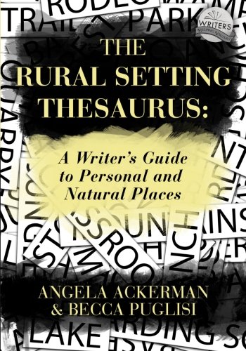 The Rural Setting Thesaurus A Writer's Guide To Personal And Natural Places [Paperback]