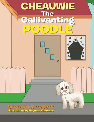 Cheauie The Gallivanting Poodle [Paperback]