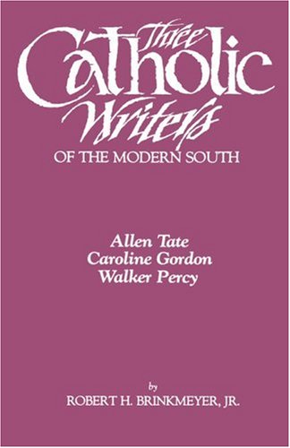 Three Catholic Writers Of The Modern South [Paperback]