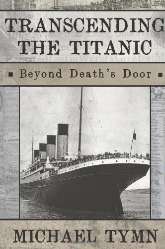 Transcending The Titanic Beyond Death's Door [Paperback]