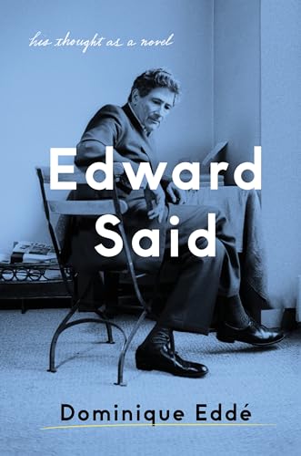 Edward Said: His Thought as a Novel [Hardcover]