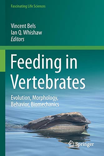 Feeding in Vertebrates  Evolution, Morphology, Behavior, Biomechanics [Paperback]