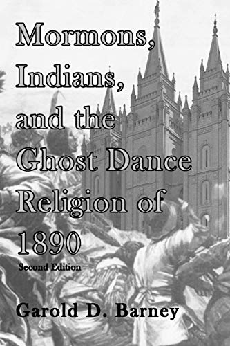 Mormons, Indians, And The Ghost Dance Religion Of 1890 [Paperback]