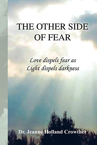 Other Side of Fear  Love dispels fear as Light dispels Darkness [Paperback]