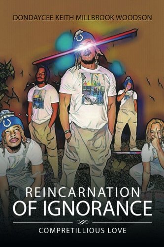 Reincarnation Of Ignorance Compretillious Love [Paperback]