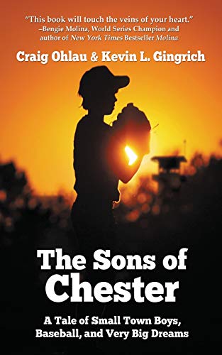 Sons of Chester  A Tale of Small Ton Boys, Baseball, and Very Big Dreams [Paperback]