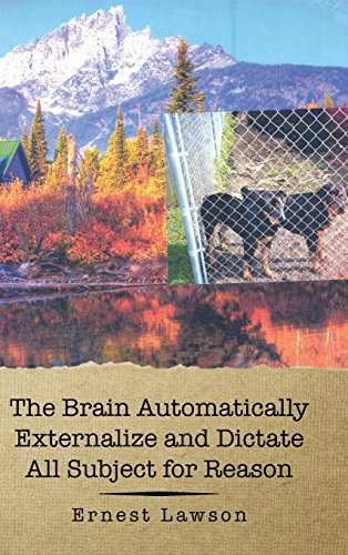 The Brain Automatically Externalize And Dictate All Subject For Reason [Hardcover]