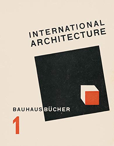 Walter Gropius: International Architecture [Hardcover]