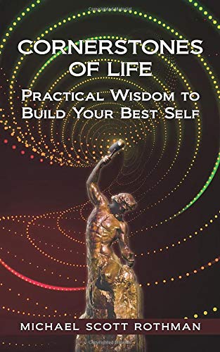 Cornerstones of Life  Practical Wisdom to Build Your Best Self [Paperback]