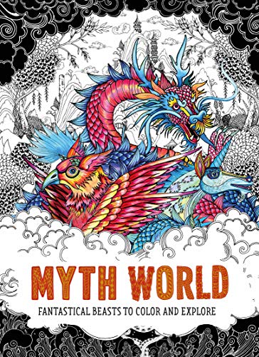 Myth World: Fantastical Beasts to Color and Explore [Paperback]