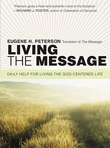 Living the Message: Daily Help For Living the God-Centered Life [Paperback]