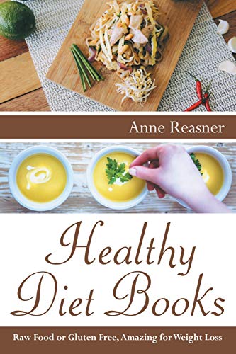 Healthy Diet Books Ra Food Or Gluten Free, Amazing For Weight Loss [Paperback]