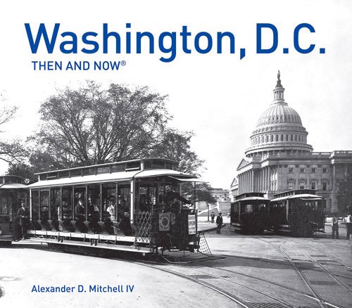 Washington, D.C. Then and Now® [Hardcover]