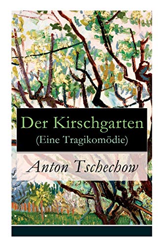 Kirschgarten (eine Tragikomdie) - Vollstndige Deutsche Ausgabe [Paperback]