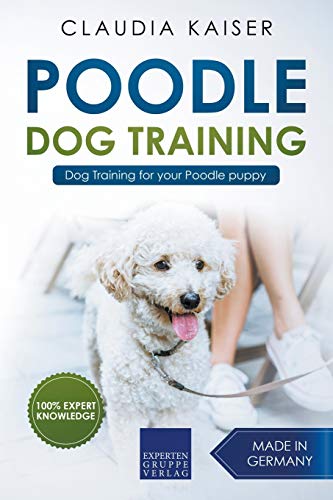 Poodle Training - Dog Training for Your Poodle Puppy [Paperback]