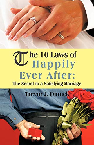 The 10 Las Of Happily Ever After The Secret To A Satisfying Marriage [Paperback]