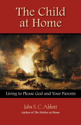 The Child At Home Living To Please God And Your Parents [Paperback]