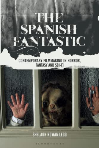 The Spanish Fantastic Contemporary Filmmaking in Horror, Fantasy and Sci-fi [Paperback]