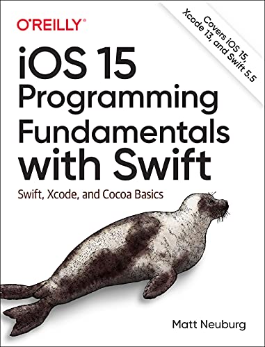 iOS 15 Programming Fundamentals with Swift Swift, Xcode, and Cocoa Basics [Paperback]