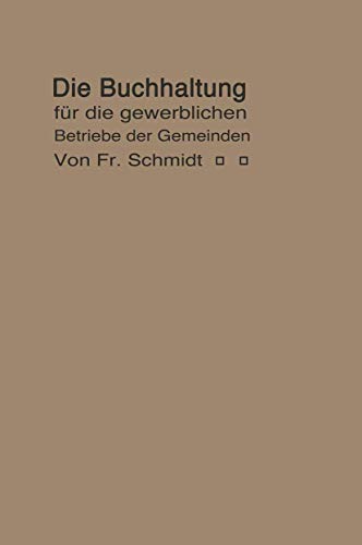 Die Buchhaltung fr die gewerblichen Betriebe der Gemeinden Erlutert an einem  [Paperback]