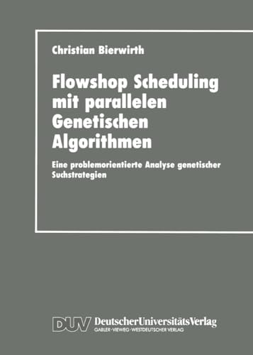 Flowhop Scheduling mit parallelen Genetischen Algorithmen: Eine problemorientier [Paperback]