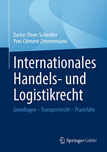 Internationales Handels- und Logistikrecht: Grundlagen  Transportrecht  Praxis [Paperback]