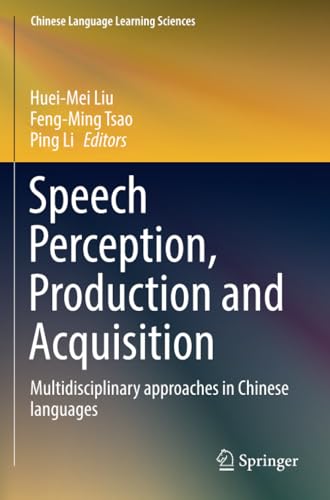 Speech Perception, Production and Acquisition: Multidisciplinary approaches in C [Paperback]