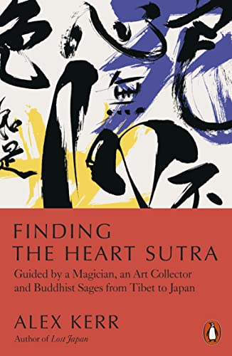 Finding the Heart Sutra: Guided by a Magician, an Art Collector and Buddhist Sag [Paperback]