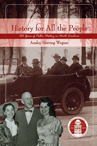 History For All The People: One Hundred Years Of Public History In North Carolin [Paperback]