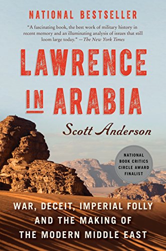 Lawrence in Arabia: War, Deceit, Imperial Fol