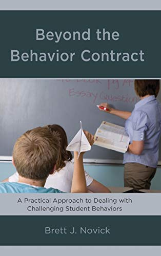 Beyond the Behavior Contract A Practical Approach to Dealing ith Challenging S [Hardcover]