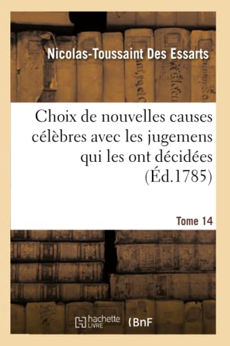 Choix de Nouvelles Causes Celebres Avec les Jugemens Qui les Ont Decidees, Tome  [Paperback]