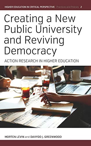 Creating a Ne Public University and Reviving Democracy Action Research in High [Hardcover]